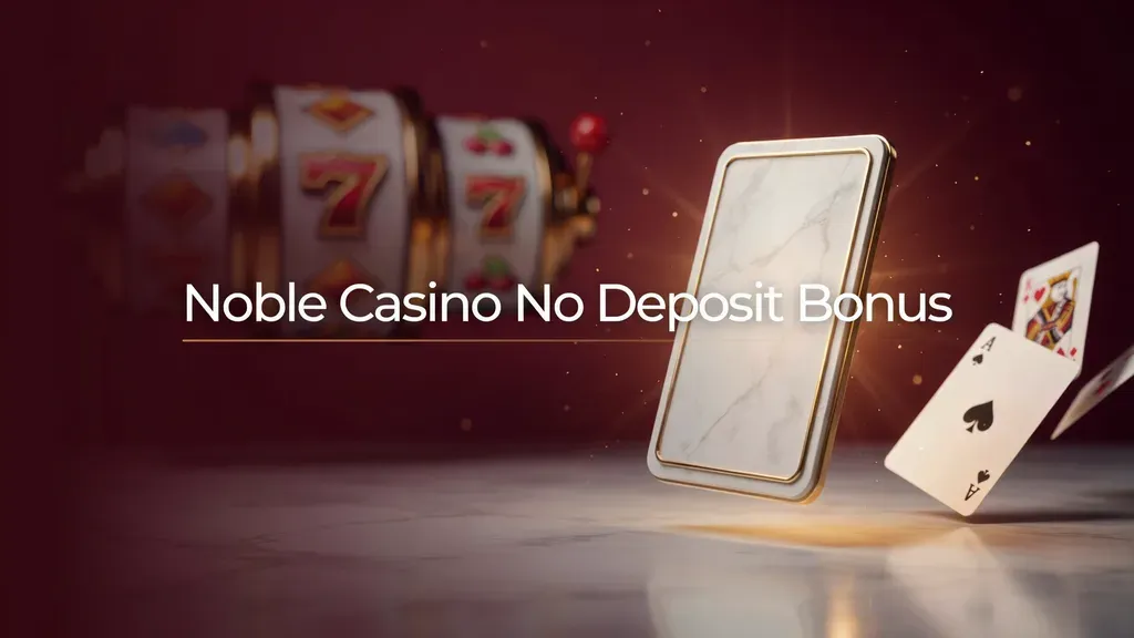 Noble Casino No Deposit Bonus